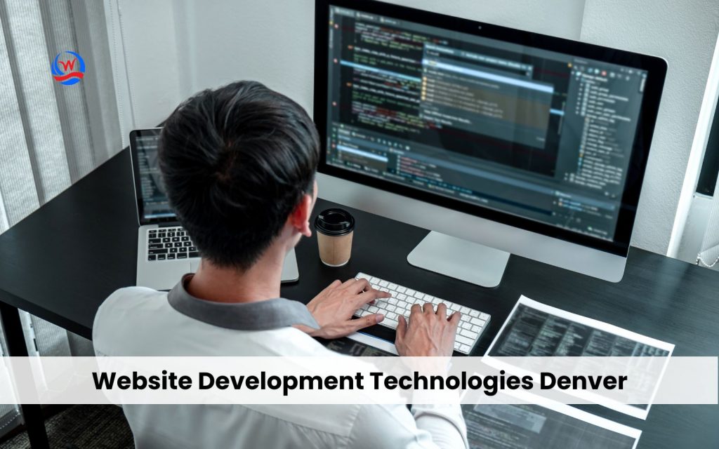 Ultimate Guide to Website Development Technologies Denver for Your Business