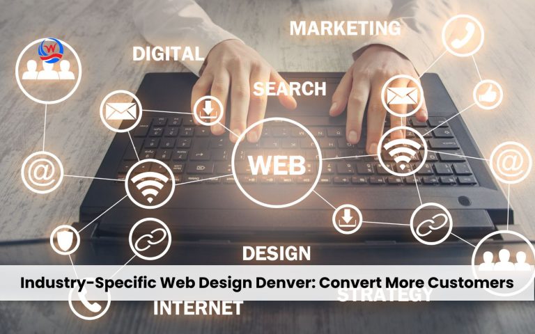 Denver's Industry-Specific Web Design: Boosting Conversions for Your Business Niche
