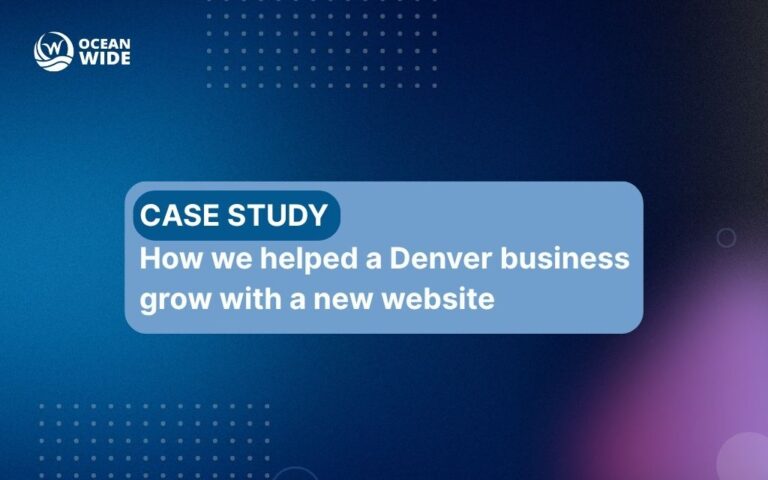 Blog 2 Case study: How we helped a Denver business grow with a new website
