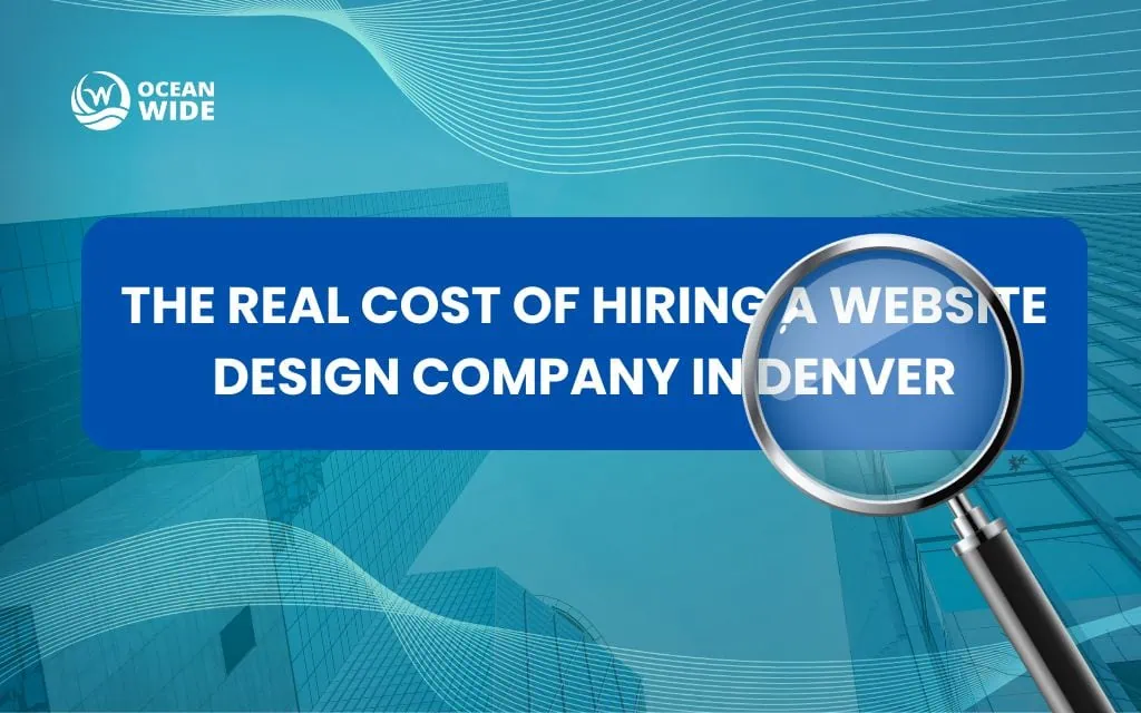 The real cost of hiring a website design company in Denver
