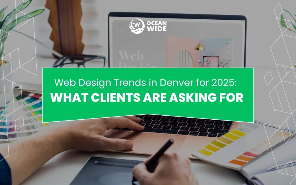 Web design trends Denver 2025: what clients are asking for