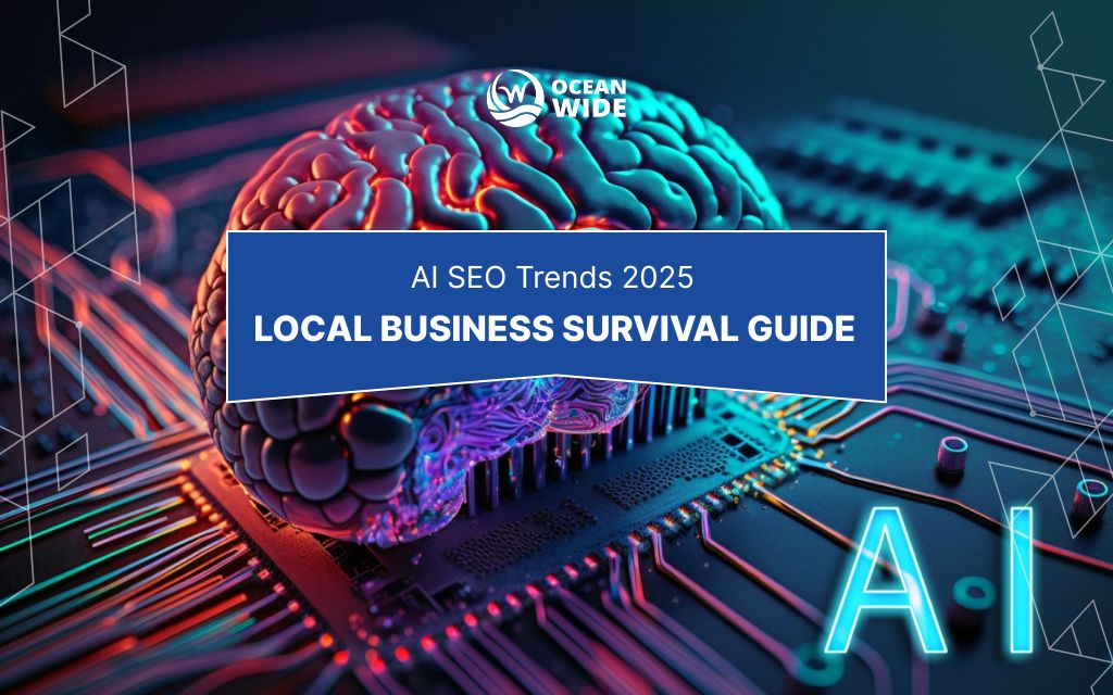 AI SEO Trends 2025: Local Business Survival Guide - Trends for 2025 and how AI affect local SEO