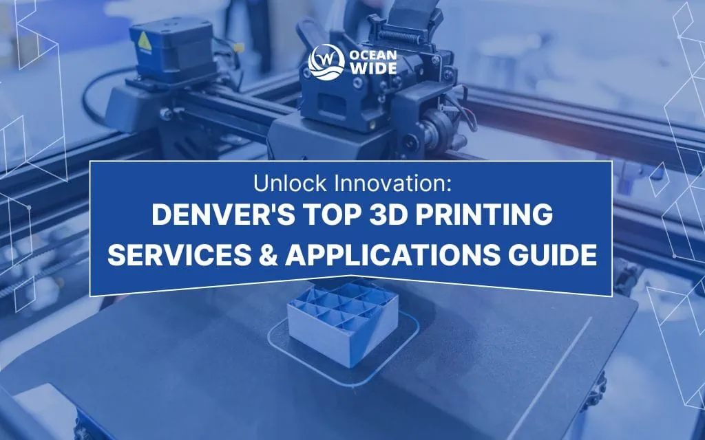 Top 8 best 3D printing services Denver & applications guide