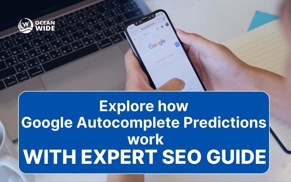 Explore how Google Autocomplete Predictions work with expert SEO guide