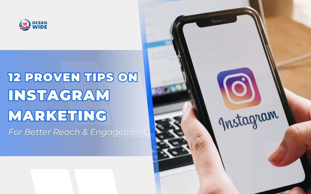 12 Proven Tips On Instagram Marketing For Better Reach And Engagement